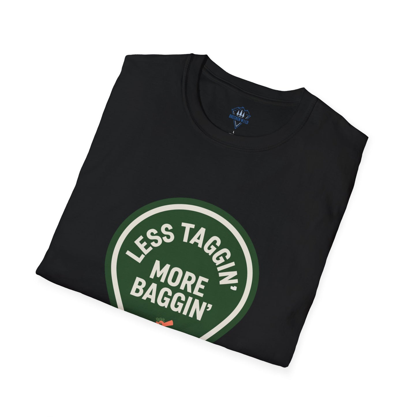 Less Taggin' More Baggin' - Super Soft Tee