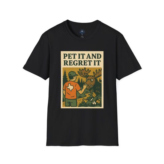 Pet It and Regret It - Super Soft Tee