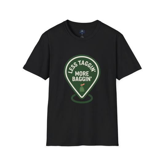 Less Taggin' More Baggin' - Super Soft Tee