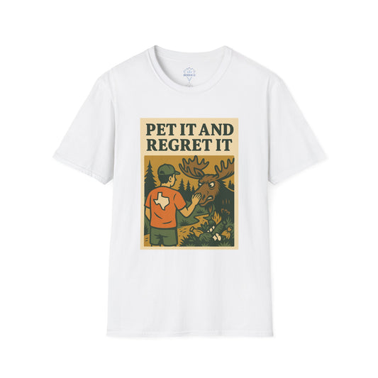 Pet It and Regret It - Super Soft Tee