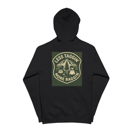 Less Taggin’, More Baggin’ -  Fleece Zip Up Hoodie